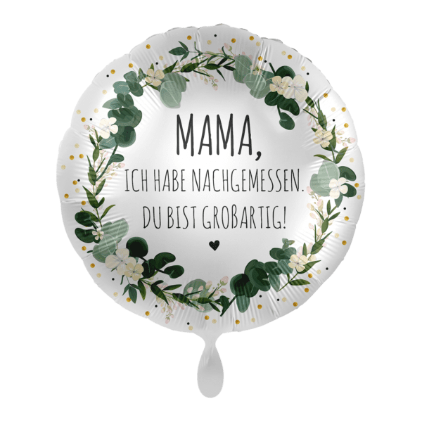 Mama du bist Großartig!