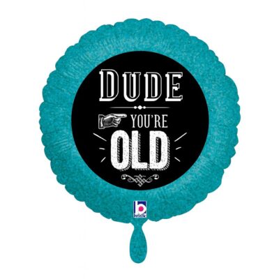 dude youre old lustige partydekoration 45cm ballonwerk
