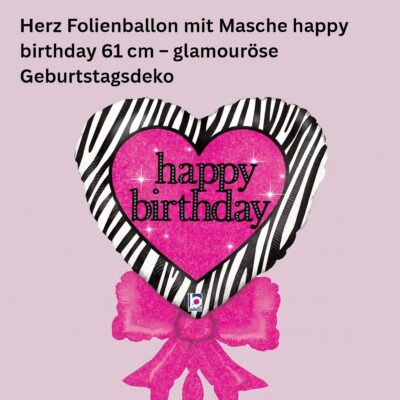 herz folienballon mit masche happy birthday 61cm geburtstagsdeko ballonwerk