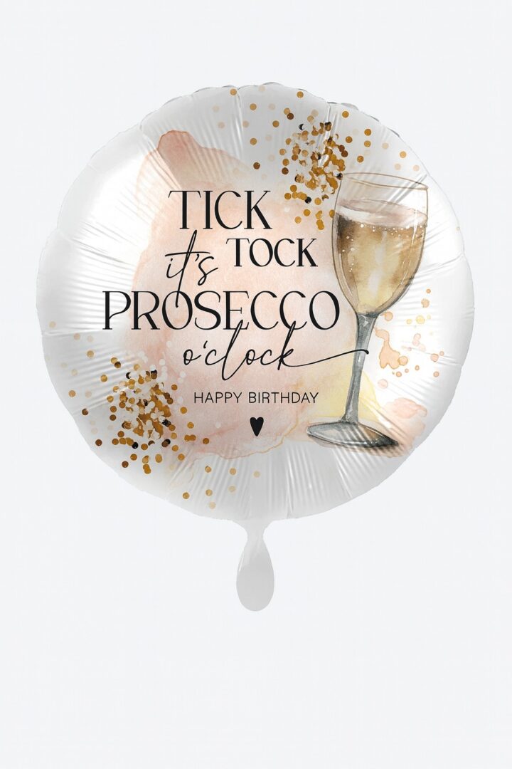 tick tock its prosecco oclock happy birthday ballon 71cm ballonwerk tick tock its prosecco oclock happy birthday ballon 71cm ballonwerk